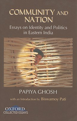 Community and Nation: Essays on Identity and Poltics in Eastern India (Hardcover)