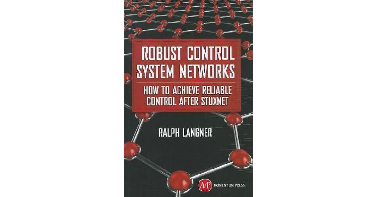 Robust Control System Networks: How to Achieve Reliable Control After ...