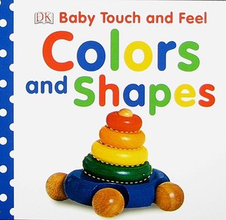 Colors and Shapes (Baby Touch and Feel)