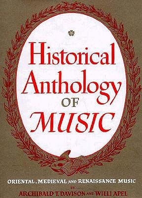 Historical Anthology of Music Volume 1: Oriental, Medieval, & Renaissance Music (Hardcover)