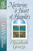 Nurturing a Heart of Humility: The Life of Mary