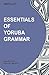 Essentials of Yoruba Grammar (English and Yoruba Edition)