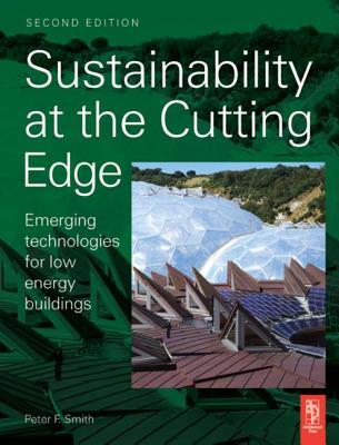 Sustainability at the Cutting Edge: Emerging Technologies for Low Energy Buildings (Paperback)