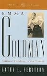 Emma Goldman: Political Thinking in the Streets (20th Century Political Thinkers)