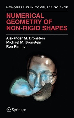 Numerical Geometry of Non-Rigid Shapes (Monographs in Computer Science)