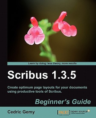 Scribus 1.3.5: Beginners Guide