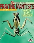 Insect World: Praying Mantises
