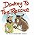 Donkey to the Rescue: The G...