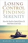 Losing Control, Finding Serenity by Daniel A. Miller