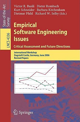 Empirical Software Engineering Issues. Critical Assessment and Future Directions: International Workshop, Dagstuhl Castle, Germany, June 26-30, 2006, ... (Lecture Notes in Computer Science, 4336)