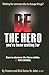 Be the Hero by Rich Dutra-St. John