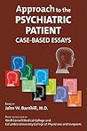 Approach to the Psychiatric Patient: Case-Based Essays