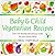 Baby and Child Vegetarian Recipes  by Carol Timperley