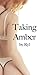 Taking Amber by Ryl