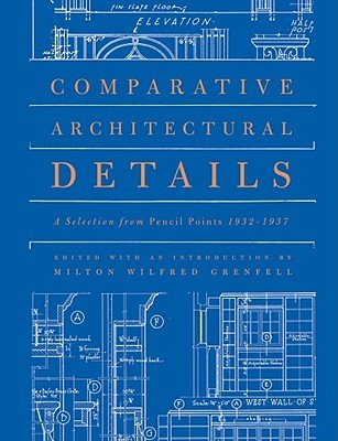 Comparative Architectural Details: A Selection from,1932-1937 (Classical America Series in Art and Architecture)