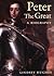Peter the Great: A Biography