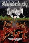 Red Wet Dirt by Nicholas Grabowsky
