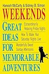 Weekends: Great Ideas for Memorable Adventures Weekends: Great Ideas for Memorable Adventures