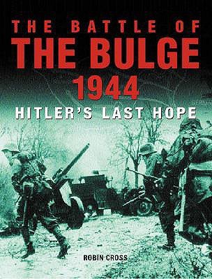 Battle of the Bulge 1944: Hitler's Last Hope (Hardcover)