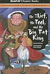 The Thief, The Fool And the Big Fat King (Read-It! Chapter Books: Historical Tales) The Thief, The Fool And the Big Fat King (Read-It! Chapter Books: Historical Tales)