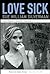 Love Sick: One Woman's Jour...
