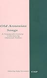 Old Armenian Songs by Andy Nercessian (ed)