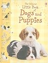 The Usborne Little Book of Dogs and Puppies