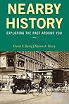 Nearby History: Exploring the Past Around You