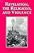 Revelation, the Religions, and Violence by Leo D. Lefebure