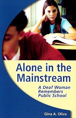 Alone in the Mainstream: A Deaf Woman Remembers Public School (Paperback)