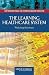 The Learning Healthcare System: Workshop Summary (Iom Roundtable on Evidence-Based Medicine)