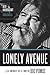 Lonely Avenue: The Unlikely...