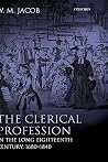 The Clerical Profession in the Long Eighteenth Century, 1680-1840 The Clerical Profession in the Long Eighteenth Century, 1680-1840