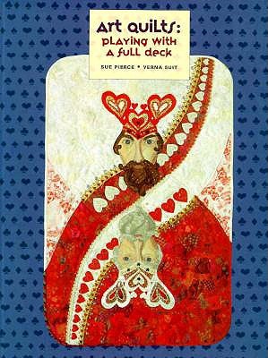 Art Quilts: Playing with a Full Deck (Paperback)