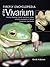 Firefly Encyclopedia of the Vivarium: Keeping Amphibians, Reptiles, and Insects, Spiders and other Invertebrates in Terraria, Aquaterraria, and Aquaria