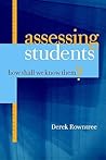 Assessing Students: How Shall We Know Them? Assessing Students: How Shall We Know Them?