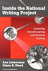 Inside the National Writing Project: Connecting Network Learning and Classroom Teaching (the series on school reform)