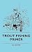 Trout Fishing Primer
