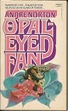 The Opal-Eyed Fan by Andre Norton