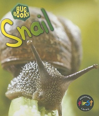 Snail (Heinemann First Library: Bug Books)