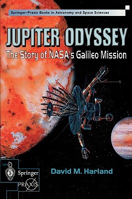 Jupiter Odyssey: The Story of NASA's Galileo Mission (Springer Praxis Books)