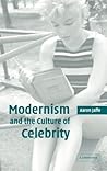 Modernism and the Culture of Celebrity Modernism and the Culture of Celebrity
