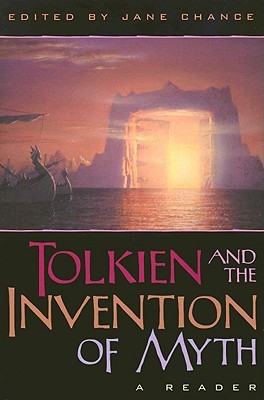 Tolkien and the Invention of Myth: A Reader (Hardcover)
