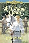 A Distant Dawn (Westward Dreams, #4) A Distant Dawn (Westward Dreams, #4)