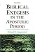 Biblical Exegesis in the Ap...