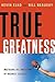 True Greatness: Mastering t...