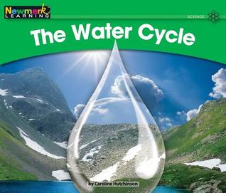 The Water Cycle (Rising Readers: Science Set 2: Levels E-i)
