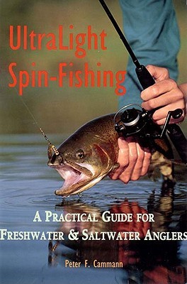 Ultralight Spin-Fishing: A Practical Guide for Freshwater and Saltwater Anglers (Paperback)