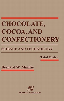 Chocolate, Cocoa and Confectionery: Science and Technology (Hardcover)