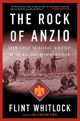The Rock Of Anzio: From Sicily To Dachau, A History Of The U.S. 45th Infantry Division (Paperback)